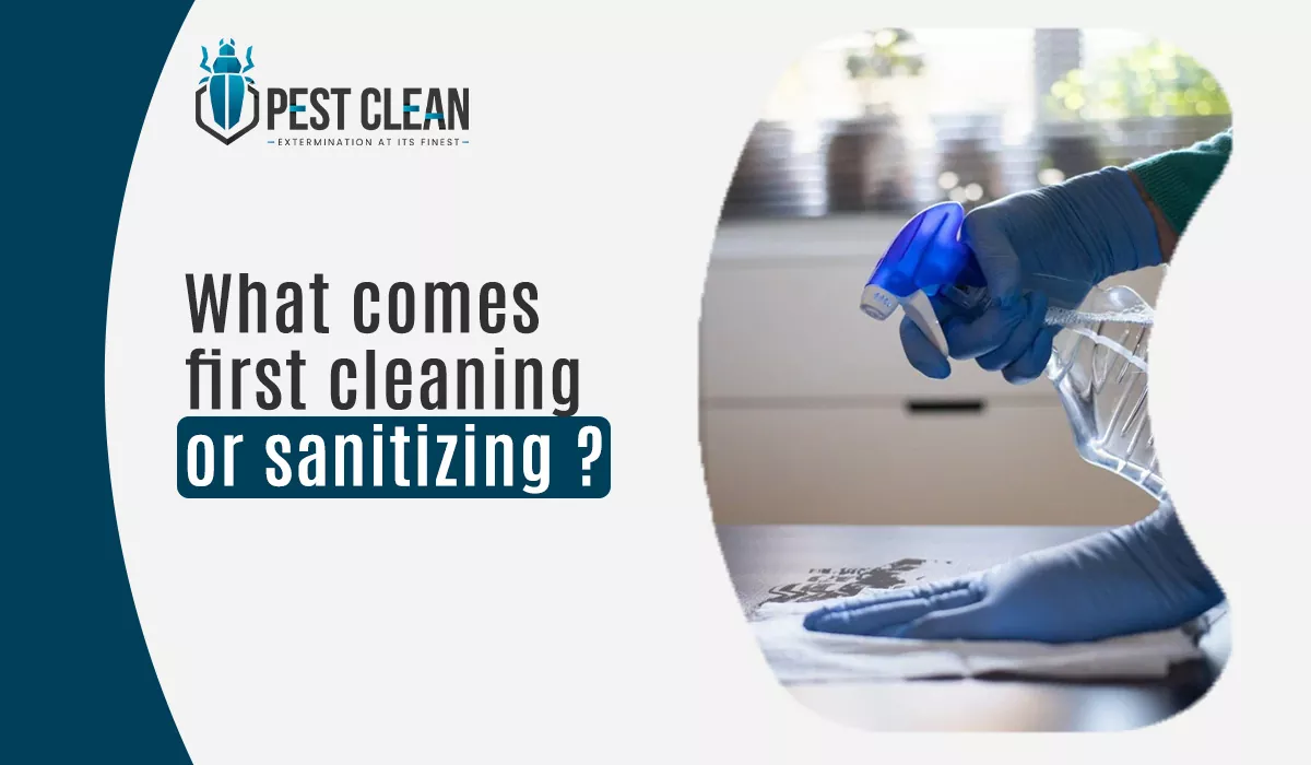 What comes first cleaning or sanitizing